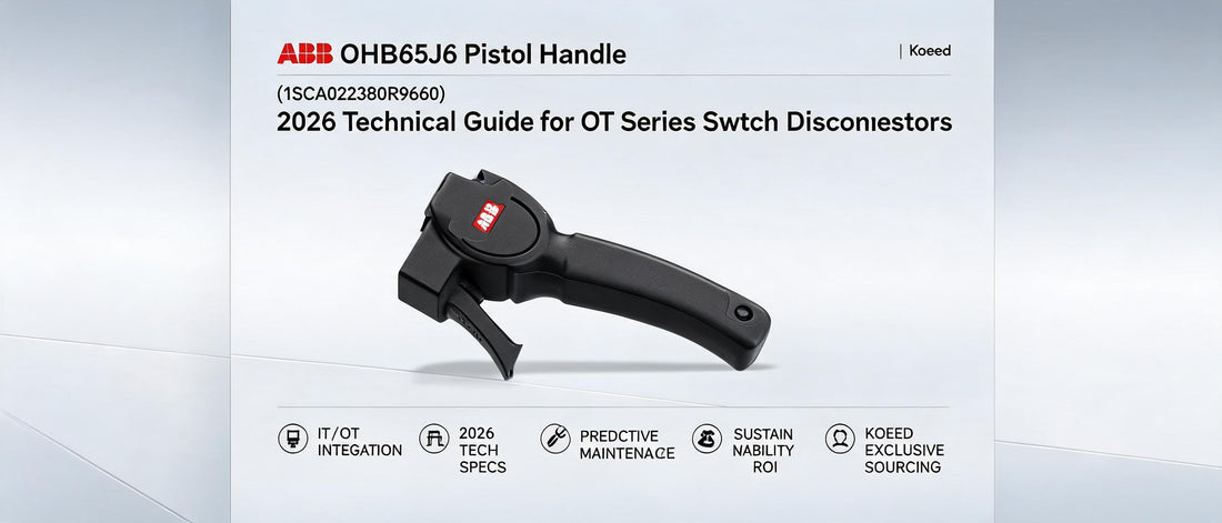 ABB OHB65J6 Pistol Handle (1SCA022380R9660): 2026 Technical Guide for OT Series Switch Disconnectors | Koeed