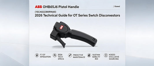 ABB OHB65J6 Pistol Handle (1SCA022380R9660): 2026 Technical Guide for OT Series Switch Disconnectors | Koeed