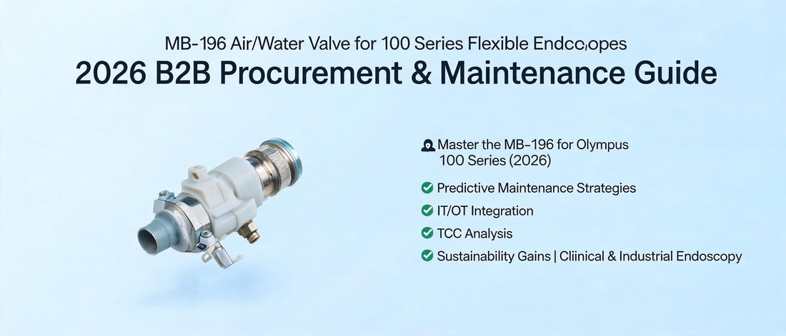 MB-196 Air/Water Valve for 100 Series Flexible Endoscopes: 2026 B2B Procurement & Maintenance Guide