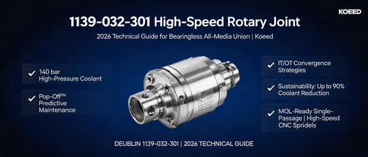 1139-032-301 High-Speed Rotary Joint: 2026 Technical Guide for Bearingless All-Media Union | Koeed