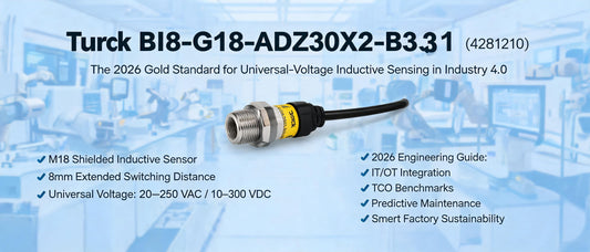 Turck BI8-G18-ADZ30X2-B3331 (4281210): The 2026 Gold Standard for Universal-Voltage Inductive Sensing in Industry 4.0