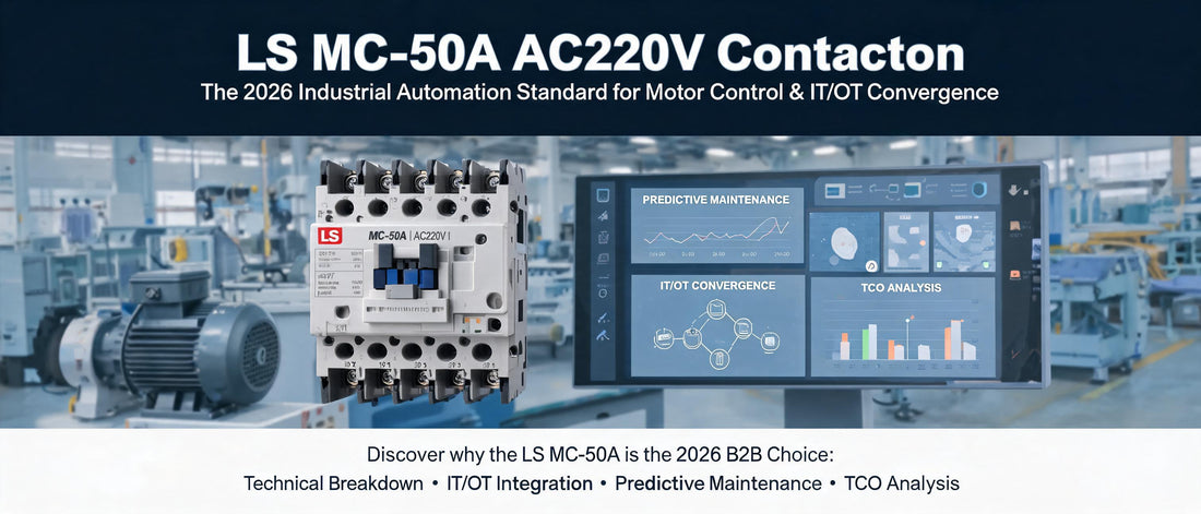 LS MC-50A AC220V Contactor: The 2026 Industrial Automation Standard for Motor Control & IT/OT Convergence