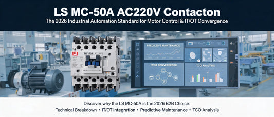 LS MC-50A AC220V Contactor: The 2026 Industrial Automation Standard for Motor Control & IT/OT Convergence