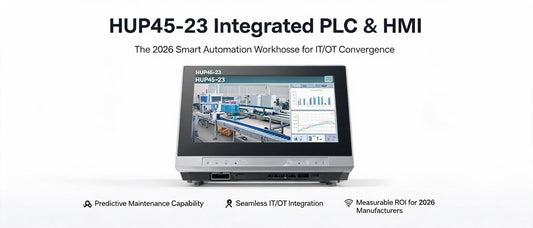 HUP45-23 Integrated PLC & HMI: The 2026 Smart Automation Workhorse for IT/OT Convergence