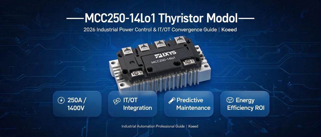 MCC250-14Io1 Thyristor Module: 2026 Industrial Power Control & IT/OT Convergence Guide | Koeed