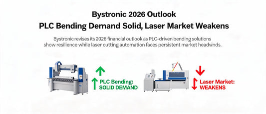 Bystronic 2026 Outlook: PLC Bending Demand Solid, Laser Market Weakens