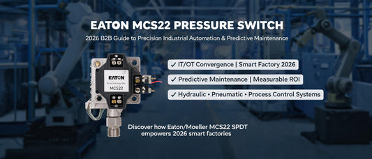 Eaton MCS22 Pressure Switch: 2026 B2B Guide to Precision Industrial Automation & Predictive Maintenance