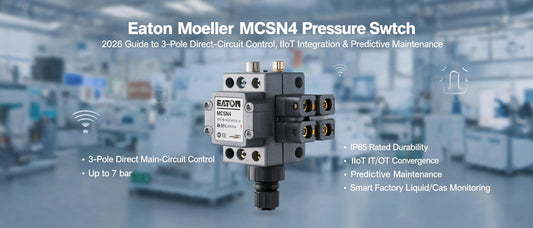 Eaton Moeller MCSN4 Pressure Switch: 2026 Guide to 3-Pole Direct-Circuit Control, IIoT Integration & Predictive Maintenance