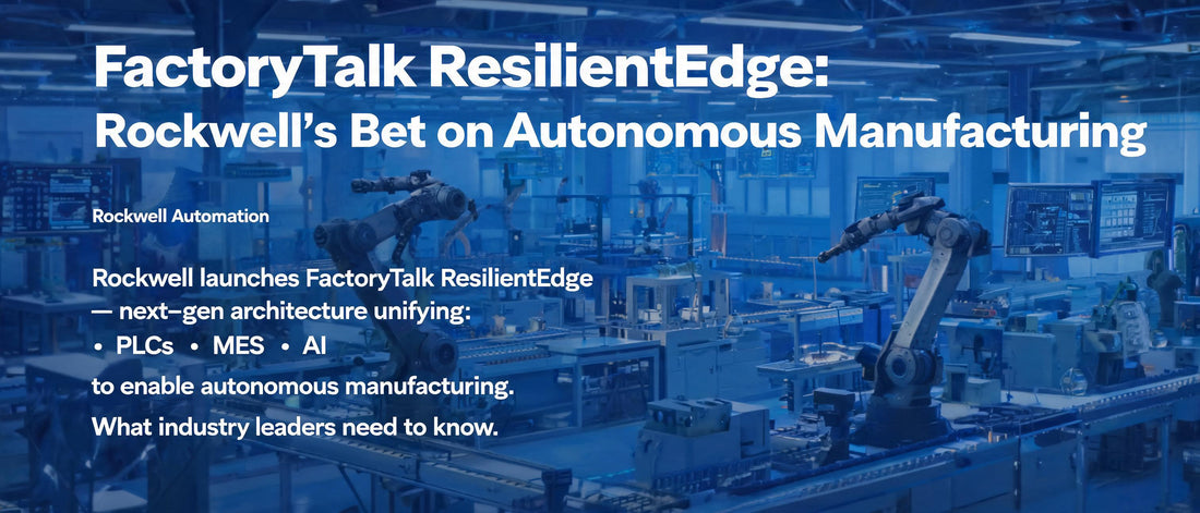 FactoryTalk ResilientEdge: Rockwell's Bet on Autonomous Manufacturing