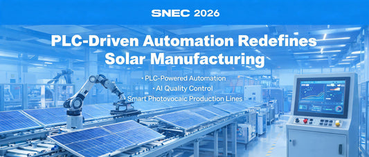 SNEC 2026: PLC-Driven Automation Redefines Solar Manufacturing