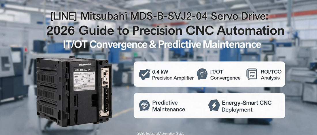 Mitsubishi MDS-B-SVJ2-04 Servo Drive: 2026 Guide to Precision CNC Automation, IT/OT Convergence & Predictive Maintenance