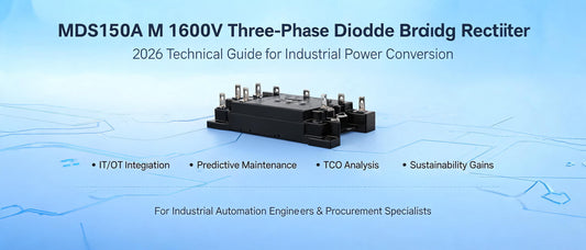 MDS150A M 1600V Three-Phase Diode Bridge Rectifier: 2026 Technical Guide for Industrial Power Conversion