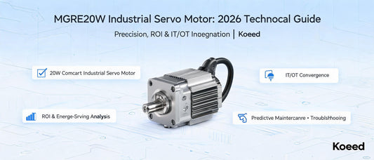 MGRE20W Industrial Servo Motor: 2026 Technical Guide – Precision, ROI & IT/OT Integration | Koeed