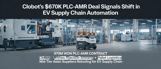 Clobot's $670K PLC-AMR Deal Signals Shift in EV Supply Chain Automation