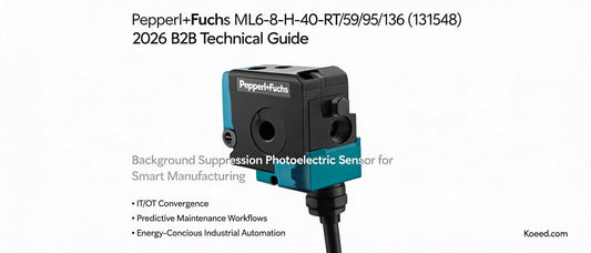 Pepperl+Fuchs ML6-8-H-40-RT/59/95/136 (131548): 2026 B2B Technical Guide — Background Suppression Photoelectric Sensor for Smart Manufacturing