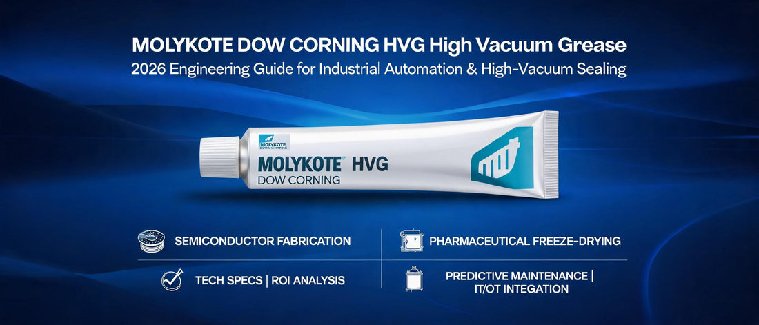MOLYKOTE DOW CORNING HVG High Vacuum Grease: 2026 Engineering Guide for Industrial Automation & High-Vacuum Sealing