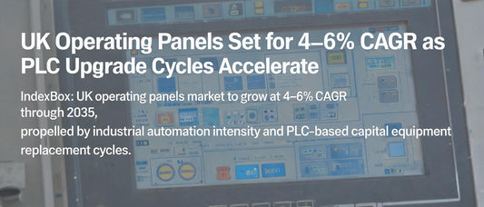UK Operating Panels Set for 4–6% CAGR as PLC Upgrade Cycles Accelerate
