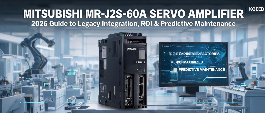 Mitsubishi MR-J2S-60A Servo Amplifier: 2026 Guide to Legacy Integration, ROI & Predictive Maintenance | Koeed