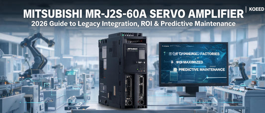 Mitsubishi MR-J2S-60A Servo Amplifier: 2026 Guide to Legacy Integration, ROI & Predictive Maintenance | Koeed