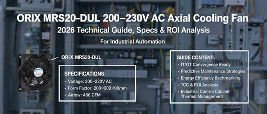 ORIX MRS20-DUL 200–230V AC Axial Cooling Fan: 2026 Technical Guide, Specs & ROI Analysis for Industrial Automation