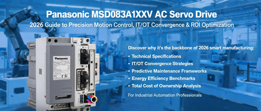 Panasonic MSD083A1XXV AC Servo Drive: 2026 Guide to Precision Motion Control, IT/OT Convergence & ROI Optimization