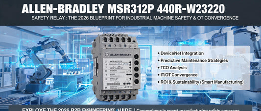 Allen-Bradley MSR312P 440R-W23220 Safety Relay: The 2026 Blueprint for Industrial Machine Safety & OT Convergence