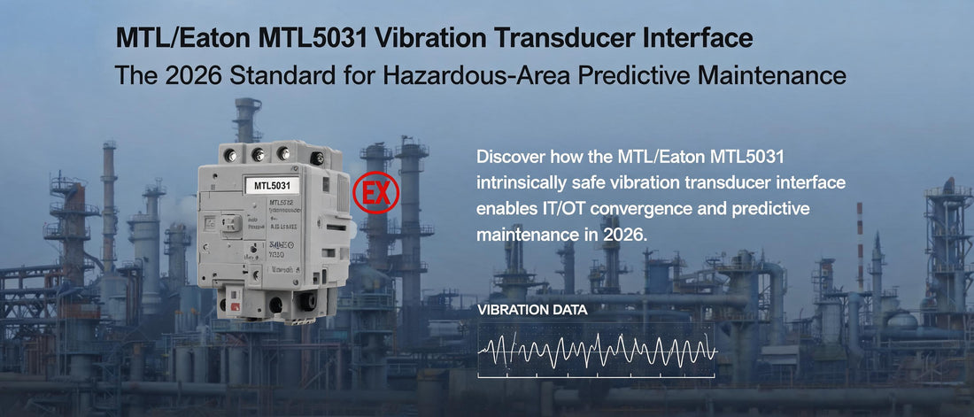 MTL/Eaton MTL5031 Vibration Transducer Interface: The 2026 Standard for Hazardous-Area Predictive Maintenance