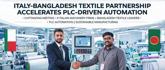 Italy-Bangladesh Textile Partnership Accelerates PLC-Driven Automation