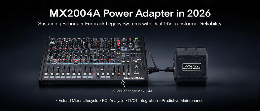 MX2004A Power Adapter in 2026: Sustaining Behringer Eurorack Legacy Systems with Dual 19V Transformer Reliability