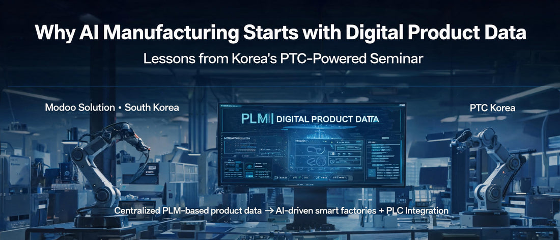 Why AI Manufacturing Starts with Digital Product Data: Lessons from Korea's PTC-Powered Seminar