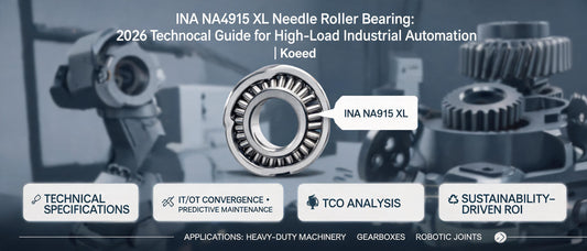 INA NA4915 XL Needle Roller Bearing: 2026 Technical Guide for High-Load Industrial Automation | Koeed