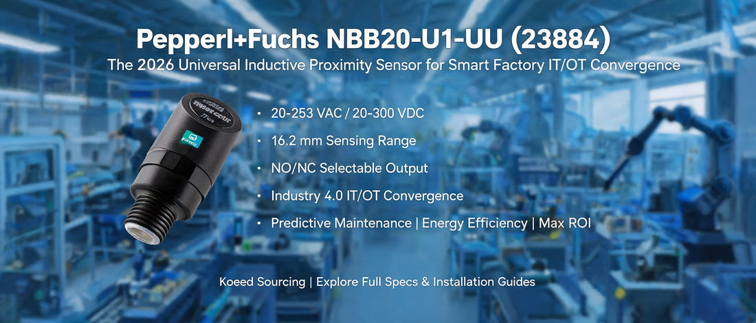 Pepperl+Fuchs NBB20-U1-UU (238884): The 2026 Universal Inductive Proximity Sensor for Smart Factory IT/OT Convergence