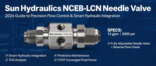Sun Hydraulics NCEB-LCN Needle Valve: 2026 Guide to Precision Flow Control & Smart Hydraulic Integration