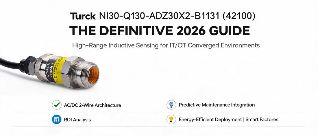 Turck NI30-Q130-ADZ30X2-B1131 (42100): The Definitive 2026 Guide to High-Range Inductive Sensing for IT/OT Converged Environments