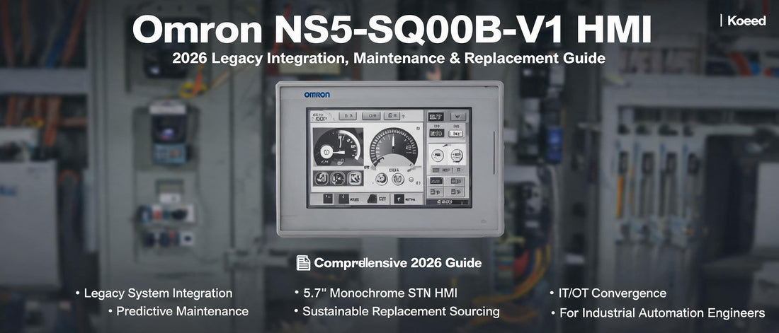Omron NS5-SQ00B-V1 HMI: 2026 Legacy Integration, Maintenance & Replacement Guide | Koeed