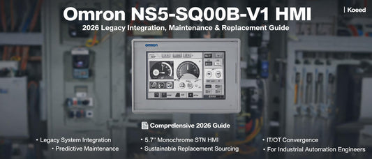 Omron NS5-SQ00B-V1 HMI: 2026 Legacy Integration, Maintenance & Replacement Guide | Koeed