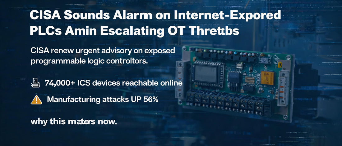 CISA Sounds Alarm on Internet-Exposed PLCs Amid Escalating OT Threats