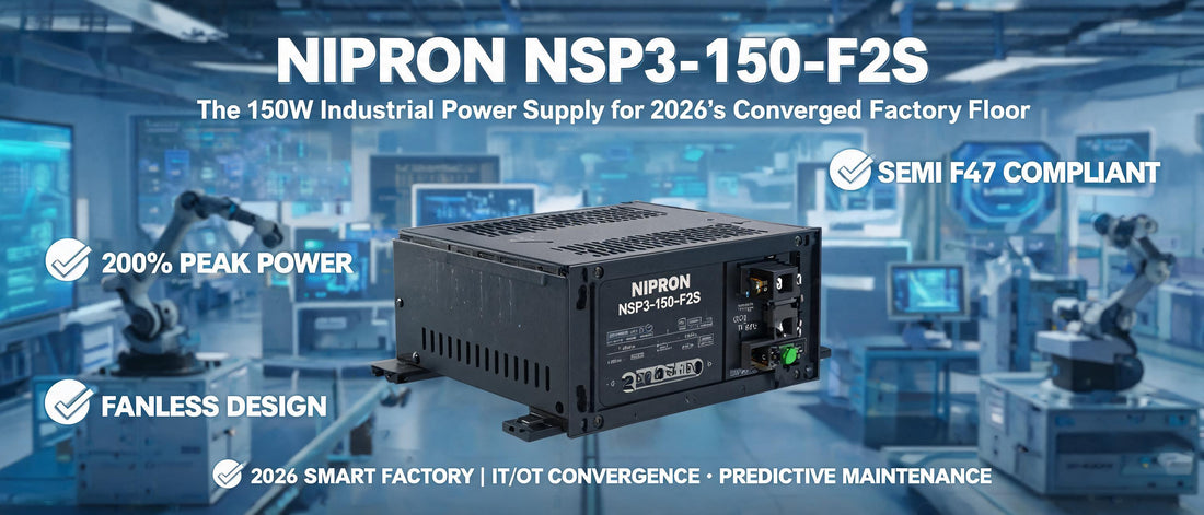 NIPRON NSP3-150-F2S: The 150W Industrial Power Supply for 2026's Converged Factory Floor