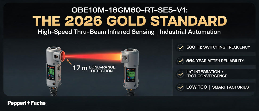 OBE10M-18GM60-RT-SE5-V1: The 2026 Gold Standard for High-Speed Thru-Beam Infrared Sensing in Industrial Automation