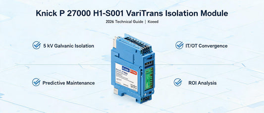 Knick P 27000 H1-S001 VariTrans Isolation Module: 2026 Technical Guide | Koeed