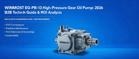 WINMOST EG-PB-13 High-Pressure Gear Oil Pump: 2026 B2B Technical Guide & ROI Analysis