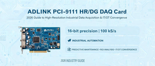 ADLINK PCI-9111 HR/DG DAQ Card: 2026 Guide to High-Resolution Industrial Data Acquisition & IT/OT Convergence
