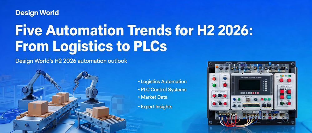Five Automation Trends for H2 2026: From Logistics to PLCs