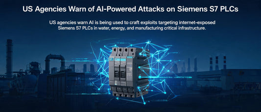 US Agencies Warn of AI-Powered Attacks on Siemens S7 PLCs