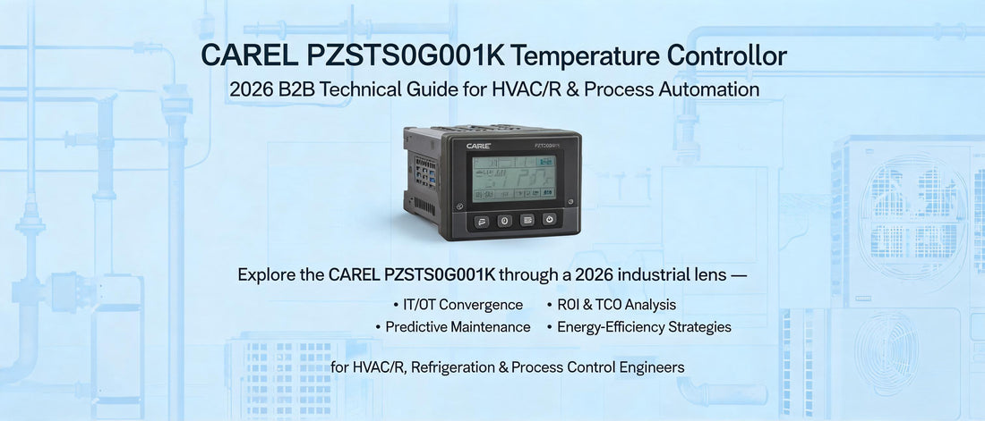 CAREL PZSTS0G001K Temperature Controller: 2026 B2B Technical Guide for HVAC/R & Process Automation
