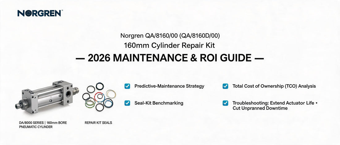 Norgren QA/8160/00 (QA/8160D/00) 160mm Cylinder Repair Kit — 2026 Maintenance & ROI Guide