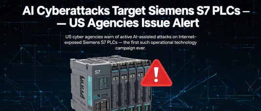 AI Cyberattacks Target Siemens S7 PLCs — US Agencies Issue Alert