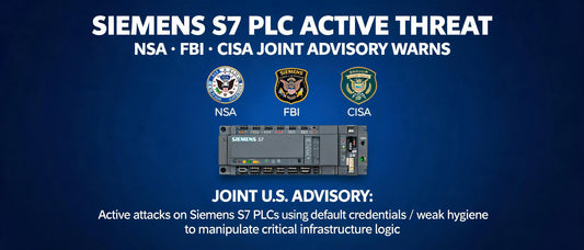 Siemens S7 PLC Active Threat: NSA FBI CISA Joint Advisory Warns