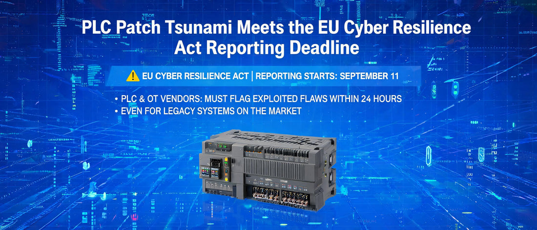 PLC Patch Tsunami Meets the EU Cyber Resilience Act Reporting Deadline