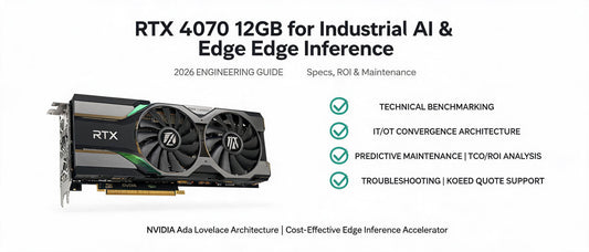 RTX 4070 12GB for Industrial AI & Edge Inference: 2026 Engineering Guide, Specs, ROI & Maintenance
